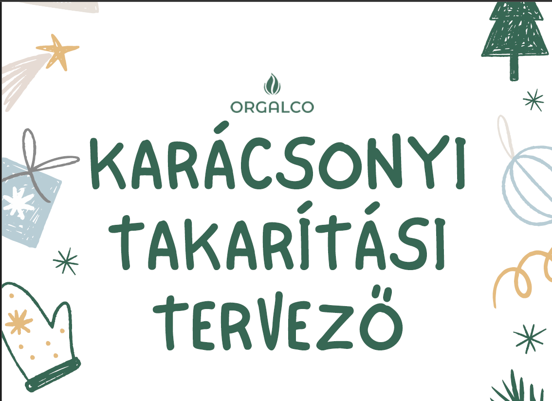 Stresszmentes karácsonyi készülődés: Töltse le az ingyenes Orgalco takarítási tervezőnket!