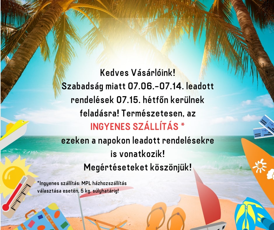 Szabadság, szállítás 07.06 -07.14!